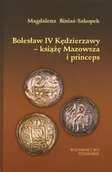 Historia Polski - Bolesław IV Kędzierzawy. Książę Mazowsza i Princepes - miniaturka - grafika 1