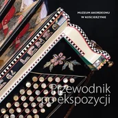 Przewodniki - Przewodnik po ekspozycji. Muzeum akordeonu w Kościerzynie - miniaturka - grafika 1