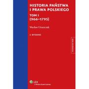 Historia Polski - Historia państwa i prawa polskiego Tom 1 (966-1795) - Wacław Uruszczak - miniaturka - grafika 1