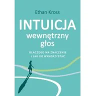 Poradniki psychologiczne - Muza Intuicja. Wewnętrzny głos - dlaczego ma znaczenie i jak go wykorzystać Ethan Kross - miniaturka - grafika 1