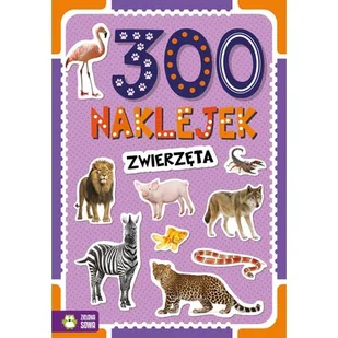 ZIELONA SOWA 300 Naklejek. Zwierzęta - Opracowanie zbiorowe - Kolorowanki, wyklejanki - miniaturka - grafika 1