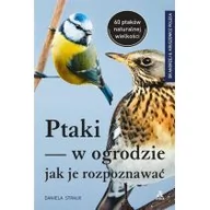 Encyklopedie i leksykony - Daniela Strauß Ptaki w ogrodzie jak je rozpoznawać - miniaturka - grafika 1