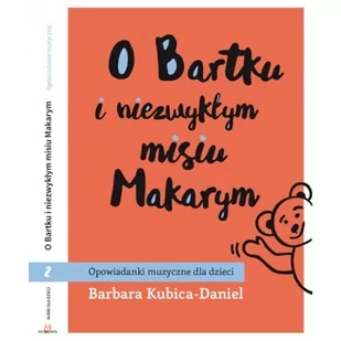 Studio MTS O Bartku i niezwykłym misiu Makarym. Część 2 - Audiobooki - słuchowiska - miniaturka - grafika 1