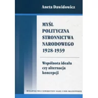 Historia świata - UMCS Wydawnictwo Uniwersytetu Marii Curie-Skłodows Myśl polityczna Stronnictwa Narodowego 1928-1939 - Dawidowicz Aneta - miniaturka - grafika 1