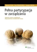 Biznes - Pełna partycypacja w zarządzaniu. Tajemnica sukcesu największych eksperymentów menedżerskich świata - miniaturka - grafika 1