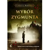 Carlo A Martigli Wybór Zygmunta - Thrillery - miniaturka - grafika 1