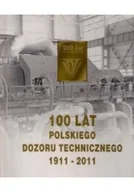 Felietony i reportaże - 100 lat polskiego dozoru technicznego - miniaturka - grafika 1