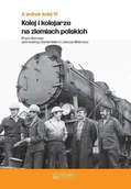 Historia Polski - A jednak kolej T.6 Kolej i kolejarze na ziemiach - książka - miniaturka - grafika 1