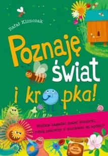Poznaję świat i kropka! Wielkie zagadki małej komórki Co robią pszczoły z muchami do spółki Rafał Klimczak - Powieści i opowiadania - miniaturka - grafika 2