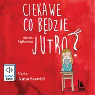 Audiobooki dla dzieci i młodzieży - Ciekawe co będzie jutro - miniaturka - grafika 1