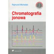 Podręczniki dla szkół wyższych - WNT Chromatografia jonowa - Rajmund Michalski - miniaturka - grafika 1