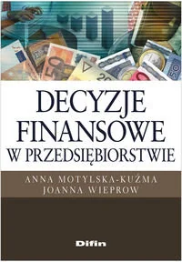 Decyzje finansowe w przedsiębiorstwie - Zarządzanie - miniaturka - grafika 1