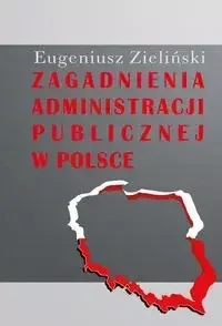 Zagadnienia administracji publicznej w Polsce - Eugeniusz Zieliński - E-booki - podręczniki - miniaturka - grafika 1