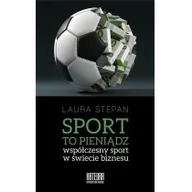 Biznes - WN KATEDRA Sport to pieniądz. Współczesny sport w świecie biznesu Laura Stepan - miniaturka - grafika 1