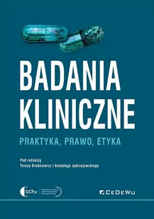 Badania kliniczne - Praktyka, prawo, etyka - praca zbiorowa - Technika - miniaturka - grafika 1