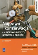 Podręczniki dla liceum - WSiP Naprawa i konserwacja elementów maszyn, urządzeń i narzędzi Podręcznik do nauki zawodów Kwalifikacja M.20.4 - JANUSZ FIGURSKI, STANISŁAW POPIS - miniaturka - grafika 1