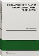 Prawo - Istota prokury i zasady odpowiedzialności prokurenta Grzegorz Kamieński - miniaturka - grafika 1
