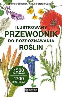 Ilustrowany przewodnik do rozpoznawania roślin - Schauer Thomas, Caspari Claus, Caspari Stefan - książka - Poradniki hobbystyczne - miniaturka - grafika 1