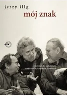 Wywiady - Mój znak O noblistach kabaretach przyjaźniach książkach kobietach - miniaturka - grafika 1