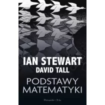 Prószyński Podstawy matematyki - Ian Stewart, David Tall - Matematyka Prószyński Podstawy matematyki - Ian Stewart, David Tall - Matematyka - miniaturka - grafika 1