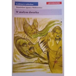 W Małym Dworku - Stanisław Ignacy Witkiewicz - książka - Dramaty - miniaturka - grafika 1