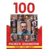 Biografie i autobiografie - 100 Polskich Legionistów Ireneusz Korpyś,józefina Kępa,piotr Rafałko - miniaturka - grafika 1