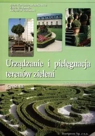 Urządzanie i pielęgnacja terenów zieleni. Podręcznik. Część 3 - Podręczniki dla szkół zawodowych - miniaturka - grafika 1