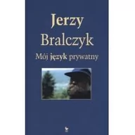 Filologia i językoznawstwo - Mój język prywatny - Jerzy Bralczyk - miniaturka - grafika 1