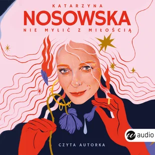 Nie mylić z miłością - Audiobooki - literatura faktu - miniaturka - grafika 2