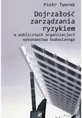 Zarządzanie - Dojrzałość zarządzana ryzykiem w publicznych organizacjach wykonawstwa budowlanego - miniaturka - grafika 1