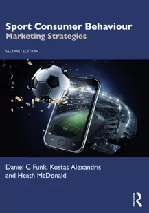 Sport Consumer Behaviour: Marketing Strategies - Pozostałe książki - miniaturka - grafika 2