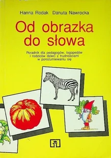 Od obrazka do słowa - Pedagogika i dydaktyka - miniaturka - grafika 1