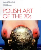 Obcojęzyczne książki popularnonaukowe - CSW ZAMEK UJAZDOWSKI Polish Art of the 70 s praca zbiorowa - miniaturka - grafika 1