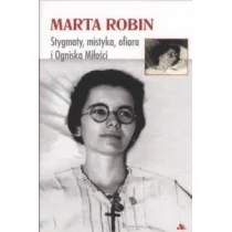 COr ks. Mieczysław Stebart Marta Robin. Stygmaty, ofiary, mistyka i Ogniska.. - Biografie i autobiografie - miniaturka - grafika 1