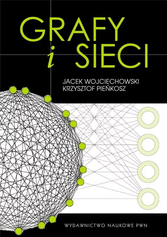 Grafy i sieci - Jacek Wojciechowski, Pieńkosz Krzysztof