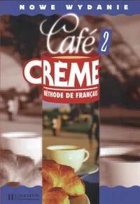 Cafe Creme 2 Podręcznik ucznia - Podręczniki dla liceum - miniaturka - grafika 1