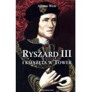 Historia świata - Wydawnictwo Astra Ryszard III i książęta w Tower - Alison Weir - miniaturka - grafika 1