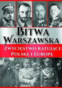 Arti Bitwa Warszawska. Zwycięstwo ratujące Polskę i Europę praca zbiorowa - Historia świata - miniaturka - grafika 2