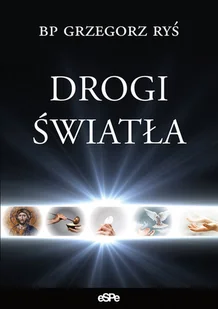 eSPe Ryś Grzegorz Drogi światła - Religia i religioznawstwo - miniaturka - grafika 2