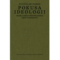 Pokusa ideologii Studia i szkice o filozofii polskiej epoki romantyzmu Pieróg Stanisław - Filozofia i socjologia - miniaturka - grafika 1