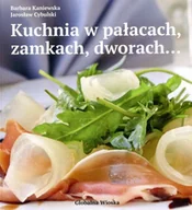 Książki kucharskie - Kuchnia w pałacach, zamkach, dworach... - miniaturka - grafika 1