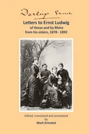 Pamiętniki, dzienniki, listy - Darling Ernie: Letters to Prince Ernst Ludwig of Hesse & by Rhine from his sisters 1878 – 1892 - miniaturka - grafika 1