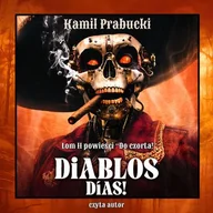 Audiobooki - fantastyka i horror - Diablos Dias! Do Czorta! Tom 2 Kamil Prabucki - miniaturka - grafika 1