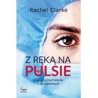 Felietony i reportaże - Z ręką na pulsie Rachel Clarke - miniaturka - grafika 1