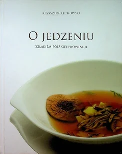 O jedzeniu Szlakiem Polskiej Prowincji - Książki kucharskie - miniaturka - grafika 1