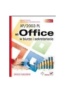 Systemy operacyjne i oprogramowanie - MS Office XP/2003 PL w biurze i sekretariacie. Tom I - miniaturka - grafika 1