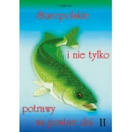 Książki kucharskie - Staropolskie i nie tylko potrawy na postne dni T.2 - miniaturka - grafika 1