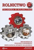 Podręczniki dla szkół zawodowych - Rolnictwo cz.8 Technika w rolnictwie w.2021 - miniaturka - grafika 1