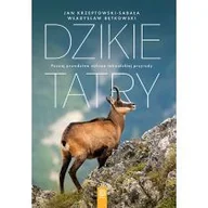 Przewodniki - Dzikie Tatry. Poznaj prawdziwe oblicze tatrzańskiej przyrody - miniaturka - grafika 1