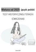 E-booki - lektury - Matura od 2025. Język polski. Test historycznoliteracki (ćwiczenia) - miniaturka - grafika 1